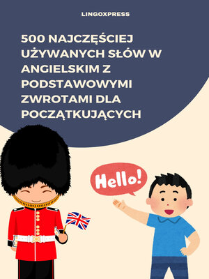 cover image of 500 Najczęściej Używanych Słów w Angielskim z Podstawowymi Zwrotami dla Początkujących